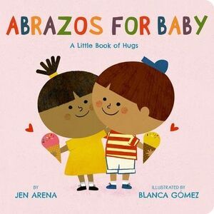 Abrazos for Baby: A Little Book of Hugs -- Jen Arena